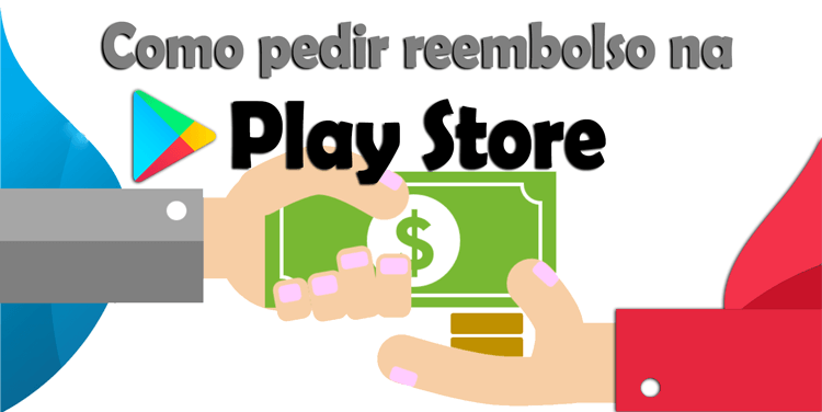 Como pedir reembolso para compras feitas no Google Play